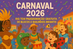 Carnaval 2026 no Rio de Janeiro: Programação Gratuita de Blocos e Bailinhos Infantis para Curtir em Família